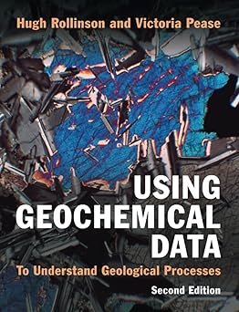 Using Geochemical Data To Understand Geological Processes