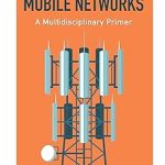 Understanding 5G Mobile Networks A Multidisciplinary Primer