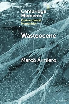 Wasteocene Stories from the Global Dump