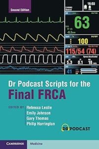 Dr Podcast Scripts for the Final FRCA