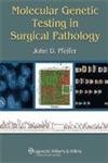Molecular Genetic Testing in Surgical Pathology