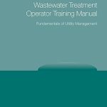 Fundamentals of Utility Management Wastewater Treatment Operator Training Manual
