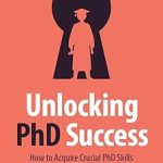 Unlocking PhD Success How to Acquire Crucial PhD Skills