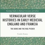 Vernacular Verse Histories in Early Medieval England and Francia
