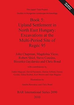 Book 5 Upland Settlement in North East Hungary Excavations at the Multi-Period Site of Regéc 95