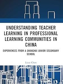Understanding Teacher Learning in Professional Learning Communities in China