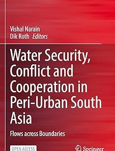 Water Security Conflict and Cooperation in Peri-Urban South Asia Flows across Boundaries
