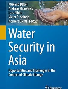 Water Security in Asia Opportunities and Challenges in the Context of Climate Change