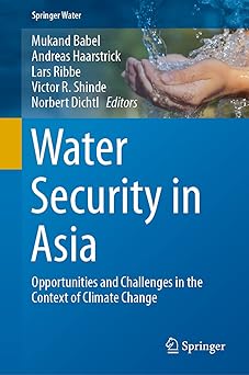 Water Security in Asia Opportunities and Challenges in the Context of Climate Change