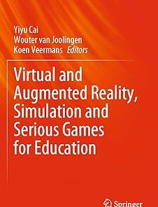 Virtual and Augmented Reality Simulation and Serious Games for Education