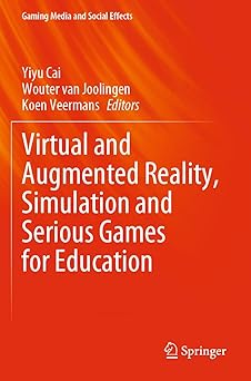 Virtual and Augmented Reality Simulation and Serious Games for Education