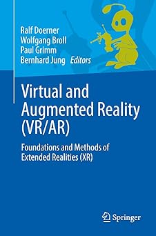 Virtual and Augmented Reality (VR/AR) Foundations and Methods of Extended Realities (XR)