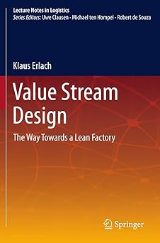 Value Stream Design The Way Towards a Lean Factory