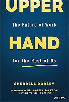 Upper Hand The Future of Work for the Rest of Us