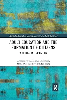 Adult Education and the Formation of Citizens A Critical Interrogation