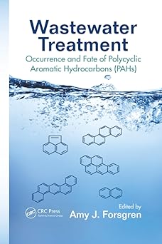 Wastewater Treatment Occurrence and Fate of Polycyclic Aromatic Hydrocarbons (PAHs)