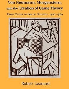 Von Neumann Morgenstern and the Creation of Game Theory