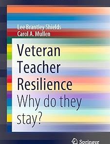 Veteran Teacher Resilience Why do they stay?