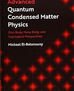 Advanced Quantum Condensed Matter Physics
