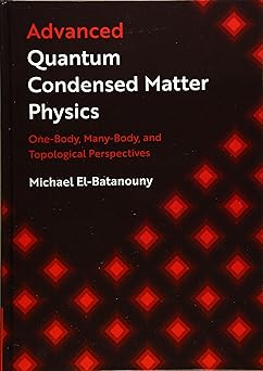 Advanced Quantum Condensed Matter Physics