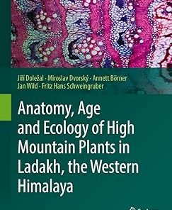 Anatomy Age and Ecology of High Mountain Plants in Ladakh the Western Himalaya
