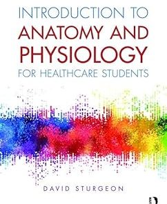 Introduction to Anatomy and Physiology for Healthcare Students