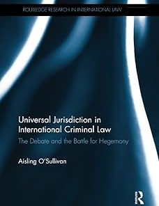 Universal Jurisdiction in International Criminal Law