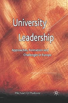 University Leadership Approaches Formation and Challenges in Europe
