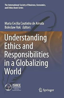 Understanding Ethics and Responsibilities in a Globalizing World