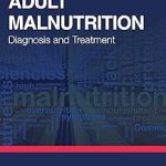 Adult Malnutrition Diagnosis and Treatment