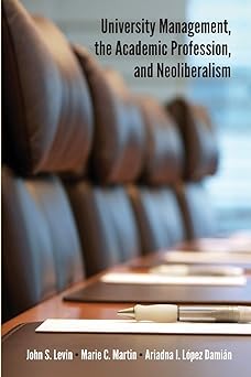 University Management the Academic Profession and Neoliberalism