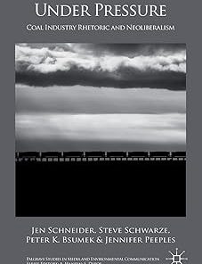 Under Pressure Coal Industry Rhetoric and Neoliberalism