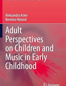 Adult Perspectives on Children and Music in Early Childhood