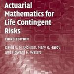 Actuarial Mathematics for Life Contingent Risks
