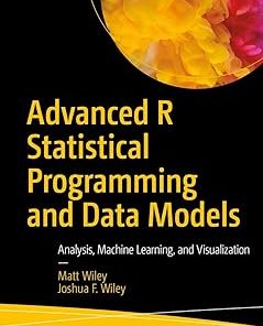 Advanced R Statistical Programming and Data Models