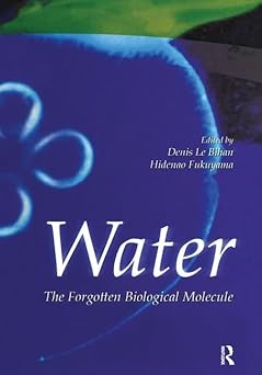 Water The Forgotten Biological Molecule