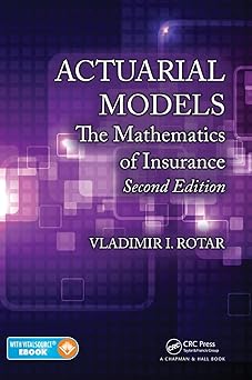 Actuarial Models The Mathematics of Insurance Second Edition