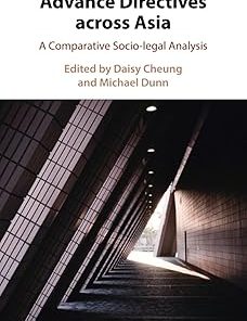 Advance Directives Across Asia A Comparative Socio-legal Analysis