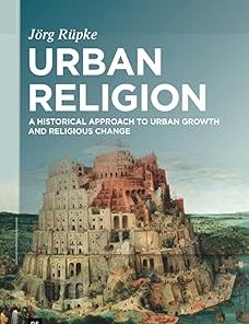 Urban Religion A Historical Approach to Urban Growth and Religious Change