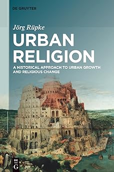 Urban Religion A Historical Approach to Urban Growth and Religious Change