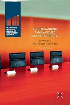 Understanding Family-Owned Business Groups Towards a Pluralistic Approach