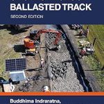 Advanced Rail Geotechnology – Ballasted Track