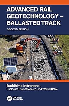 Advanced Rail Geotechnology – Ballasted Track