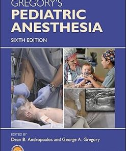 Wiley-Blackwell Gregory's Pediatric Anesthesia