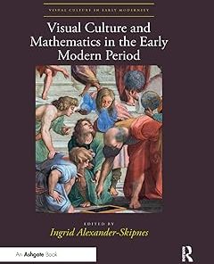 Visual Culture and Mathematics in the Early Modern Period
