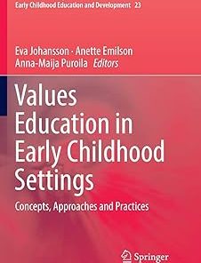 Values Education in Early Childhood Settings Concepts Approaches and Practices