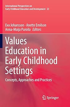 Values Education in Early Childhood Settings Concepts Approaches and Practices
