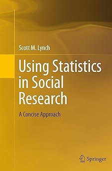 Using Statistics in Social Research A Concise Approach