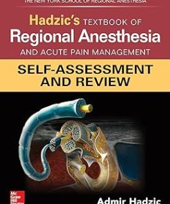 Hadzic's Textbook of Regional Anesthesia and Acute Pain Management Self-Assessment and Review