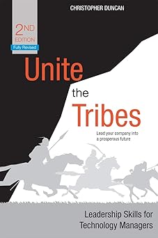 Unite the Tribes Leadership Skills for Technology Managers